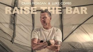 Craig Morgan & Luke Combs - Raise The Bar Official Audio