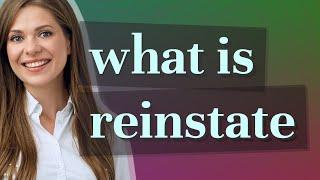 Reinstate  meaning of Reinstate