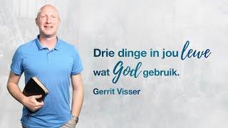 KSM Erediens  4 Junie  Drie dinge in jou lewe wat God gebruik Gerrit Visser