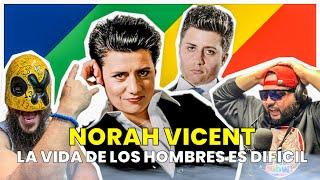 Norah Vicent Una Feminista Que Experimento Ser Hombre Por 2 Años Pensando Que Tenían Una Vida Fácil