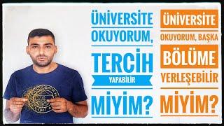 ÜNİVERSİTE ÖĞRENCİSİ TERCİH YAPABİLİR Mİ? BAŞKA BÖLÜM KAZANIRSAM KAYIT SİLMEM GEREKİYOR MU?