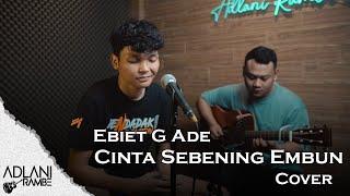 Cinta Sebening Embun - Ebiet G. Ade  Adlani Rambe Cover + Lyric