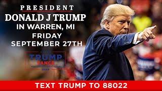 LIVE President Trump in Warren MI