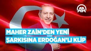 Maher Zainden yeni şarkısına Erdoğanlı klip