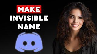 How to Make Invisible Name on Discord 2024