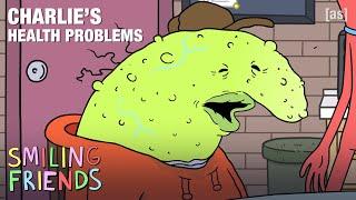 Charlies Health Problems  Smiling Friends  adult swim