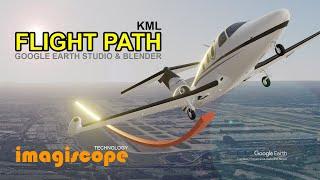 KML Flight Path Google Earth Studio w Blender