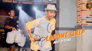 Arif Citenx - LAKONE URIP