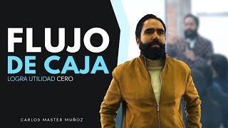 FLUJO DE CAJA  Logra utilidad cero  Carlos Master Muñoz