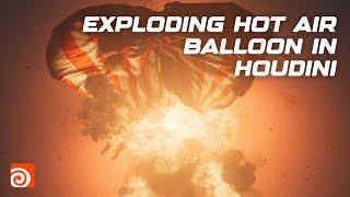 Exploding Hot Air Balloon In Houdini  Pro Houdini Tutorial