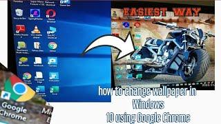 How to change wallpaper in Windows 10 using Google Chrome easiest way
