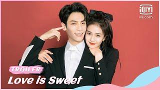 Official Trailer  Love is Sweet  iQiyi Romance