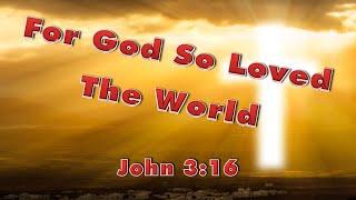 Inspirational Music - For God so Loved the World John 316 - Stella Welwitschia