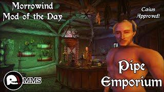 Morrowind Mod of the Day - Pipe Emporium Showcase