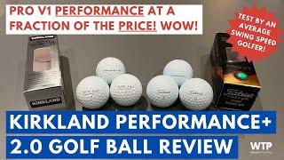 CAN YOU REALLY GET PRO V1 PERFORMANCE AT A FRACTION OF THE PRICE? Kirkland Performance+ 2.0 Review