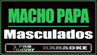 Macho Papa - Masculados KARAOKE