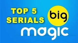 Big Magic Serial Top 5 Most Popular TV serials by Popularity