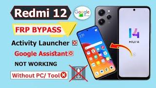 Redmi 12 Frp Bypass Miui 14 Without Pc  Activity Launcher Google Assistant Not Working Android 13
