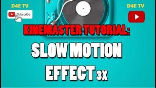 Kinemaster Slow Motion 3X  Effect Tutorial