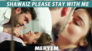 Shawaiz Please Stay With Me  Romantic Scene  Turkish Drama   MERYEM  RP2Y