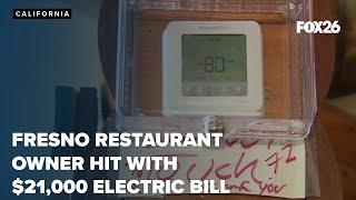 Fresno restaurant owner hit with $21000 electric bill