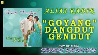 Alias Kadir - Goyang Dangdut Gendut Full Audio Stream