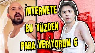 İNTERNETE BU YÜZDEN PARA VERİYORUM 6 - Komik Videolar