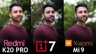 Redmi K20 Pro vs OnePlus 7 vs Xiaomi Mi 9 Camera Test Comparison