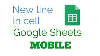 How to enter a new line within a cell in Google Sheets MOBILE