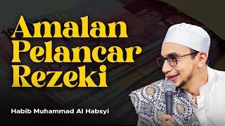 LIVE Amalan Melancarkan Rezeki  Habib Muhammad Al-Habsyi