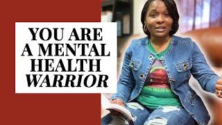How to be a Mental Health Warrior