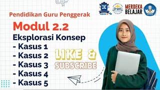 Modul 2.2 Eksplorasi Konsep - Kasus 1- Kasus 2- Kasus 3- Kasus 4- Kasus 5