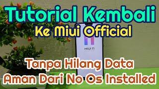 Tutorial Paling aman Kembali Ke Miui Official Setelah Instal Custom Rom Aosp