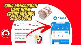 Cara Mencairkan Limit Home Credit Menjadi saldo Dana atau uang tunai