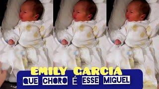 EMILY GARCIA MOSTRA O PEQUENO MIGUEL CHORANDO COM COLICA  EMILY GARCIA 