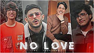 YOUTUBERS - NO LOVE  YOUTUBERS EDIT  NO LOVE EDIT  SHUBH SONG EDIT