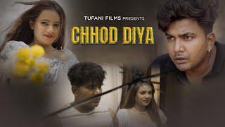 Chhod Diya  Arijit Singh  sad Love Story  New Hindi Songs 2024  Tufani Films  Guru Aish