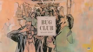 The Bug Club - Quality Pints Official Audio