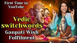 Ganpati Wish Fulfilment  Energy Circle  Switchword and angel number  Vedic switchwords