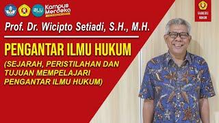Prof. Dr. Wicipto Setiadi S.H. M.H. - PENGANTAR ILMU HUKUM SEJARAH PERISTILAHAN DAN TUJUAN...