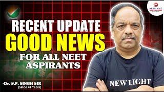 GOOD NEWS FOR ALL NEET ASPIRANTS  RECENT UPDATE NEET 2024  Dr. S.P. SINGH SIR #neet_2024