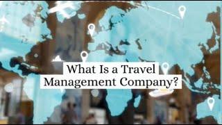 What is a Travel Management Company?