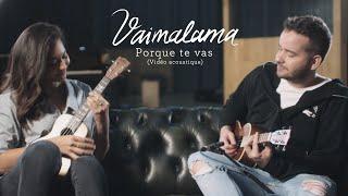 Vaimalama -  Porque te vas Vidéo acoustique