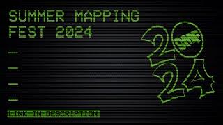 Summer Mapping Fest 2024 - Official Trailer