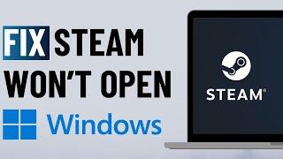 FIX Steam Wont Open on Windows 11 or 10 2024