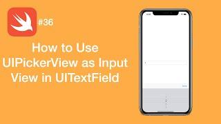 How to Use UIPickerView as Input View in UITextField - Swift #36 - iOS Programming