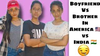 Boyfriend Vs Brother in America Vs India #funnyshorts #ytshorts #shorts