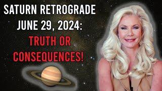 Saturn Retrograde June 29 2024 Truth or Consequences