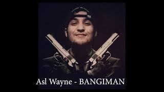 Asl wayne bangiman #Bangiaman #Aslwayne