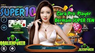 Cara Pro-Player Bermain SUPER TEN  QQAlienPoker  Poker IDNPLAY 